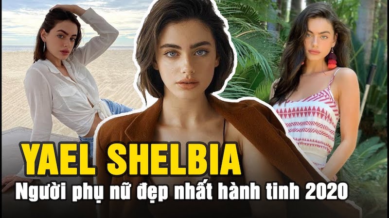 Siêu mẫu Yael Shelbia - Gương mặt đẹp nhất thế giới chao đảo cư dân mạng 1 siêu mẫu Yael Shelbia
