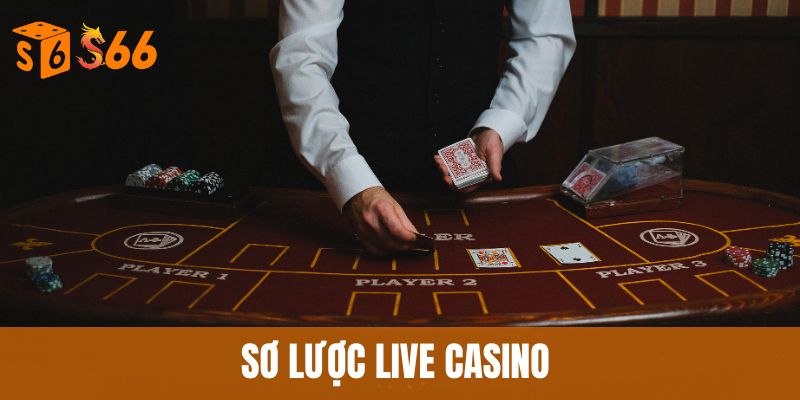 Live Casino - Dealer Xinh Đẹp, Trải Nghiệm Cực Đỉnh 1 Sơ lược live casino